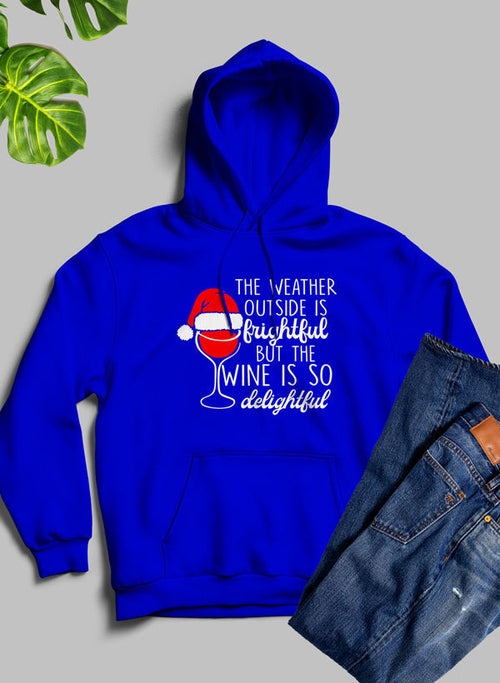 The Weather Outside is Frightful Hoodie